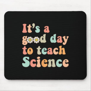 Its A Good Day To Teach Science Earth Funny Scienc Mouse Mat