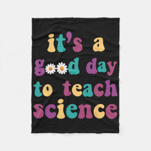 It's A Good Day To Teach Science Funny Earth Scien Fleece Blanket