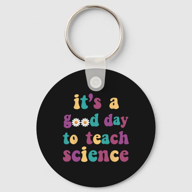 It's A Good Day To Teach Science Funny Earth Scien Key Ring (Front)
