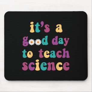 It's A Good Day To Teach Science Funny Earth Scien Mouse Mat
