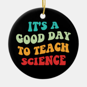 It's A Good Day To Teach Science I Ceramic Tree Decoration