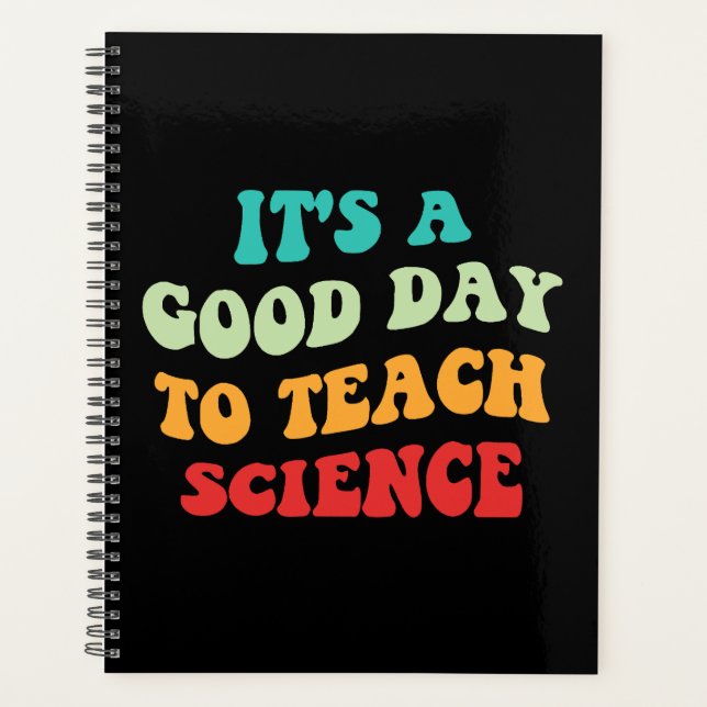 It's A Good Day To Teach Science I Planner (Front)