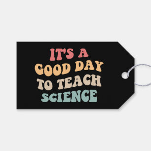 It's A Good Day To Teach Science II Gift Tags