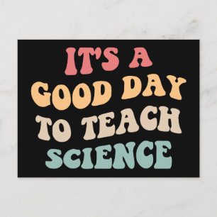 It's A Good Day To Teach Science II Postcard