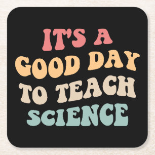 It's A Good Day To Teach Science II Square Paper Coaster