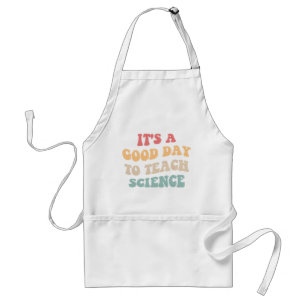 It's A Good Day To Teach Science II Standard Apron