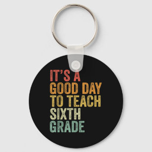 Its A Good Day To Teach Sixth Grade Teacher Back T Key Ring