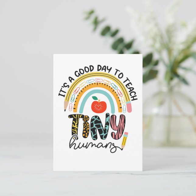 It's A Good Day To Teach Tiny Humans, No 1/2 Postcard (Standing Front)