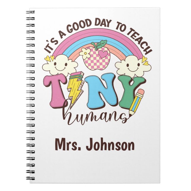 It's A Good Day To Teach Tiny Humans Notebook (Front)