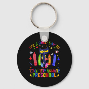 It's A Good Day To Teach Tiny Humans Preschool Cat Key Ring