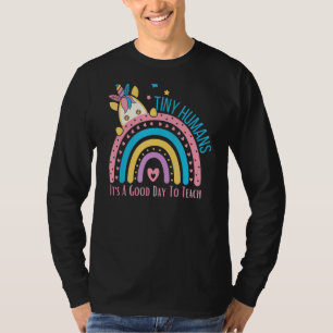 It's A Good Day To Teach Tiny Humans Teacher Unico T-Shirt