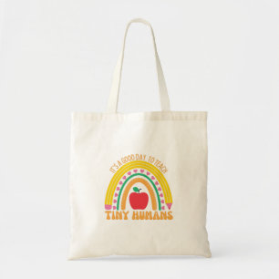 Its A Good Day To Teach Tiny Humans Tote Bag