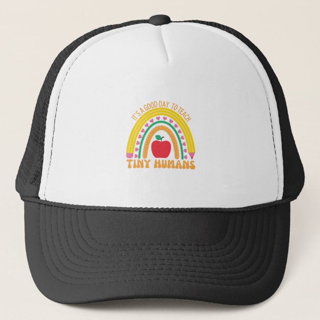 Its A Good Day To Teach Tiny Humans Trucker Hat (Front)