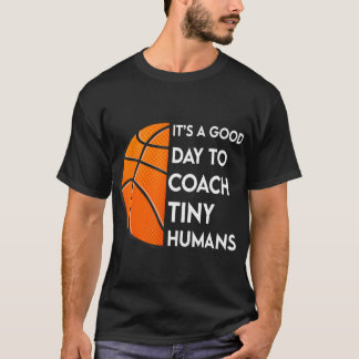 It'S A Good Day To Tiny Humans Basketball Kids Pe  T-Shirt