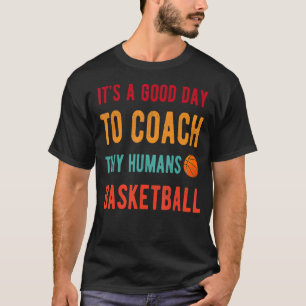 It's A Good Day To Tiny Humans Basketball Kids Pe T-Shirt