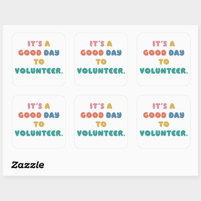 It's a good day to volunteer: Help Others   Square Sticker (Sheet)