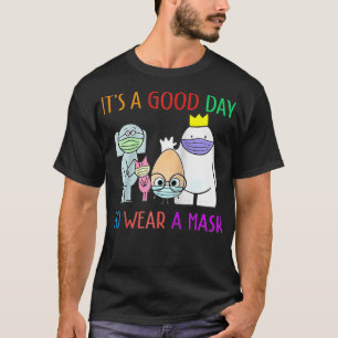 It's a good day to wear a mask shirt