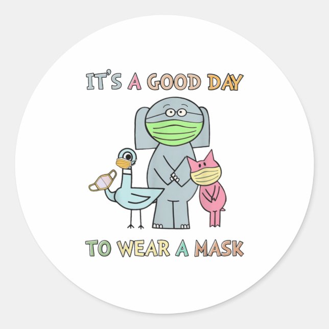 Its A Good Day To Wear A Mask The Pigeon Classic Round Sticker (Front)