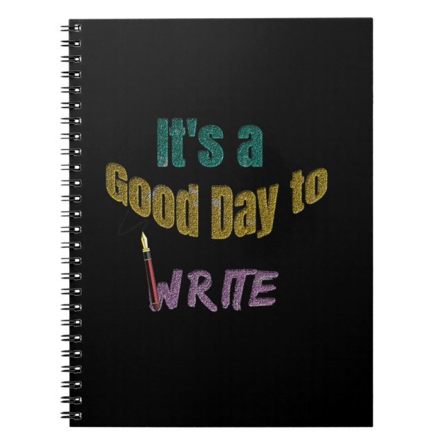 It's a Good Day to Write Notebook (Front)