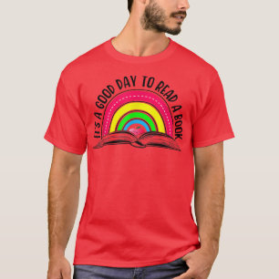 It's A Good Days To Read A Book Rainbow Bookworm B T-Shirt