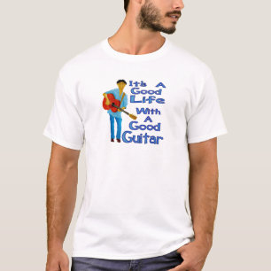 It's A Good Life T-Shirt
