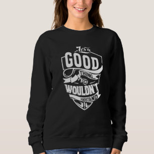 It's A Good Thing Sweatshirt