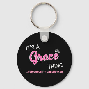 It's a Grace thing you wouldn't understand Key Ring