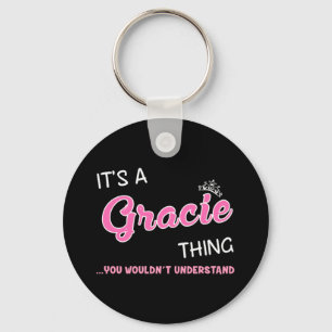 It's a Gracie thing you wouldn't understand Key Ring