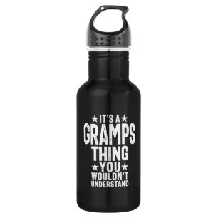 It's a Gramps Thing   Grandfather Gift 532 Ml Water Bottle