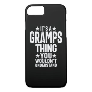 It's a Gramps Thing   Grandfather Gift iPhone 8/7 Case