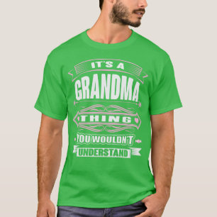 Its A Grandma You Wouldnt Understand T-Shirt