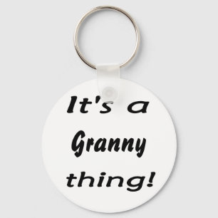 It's a granny thing! key ring