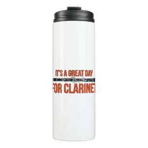It's A Great Day for Clarinet Thermal Tumbler