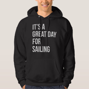 It's a Great Day for Sailing for Women Hoodie