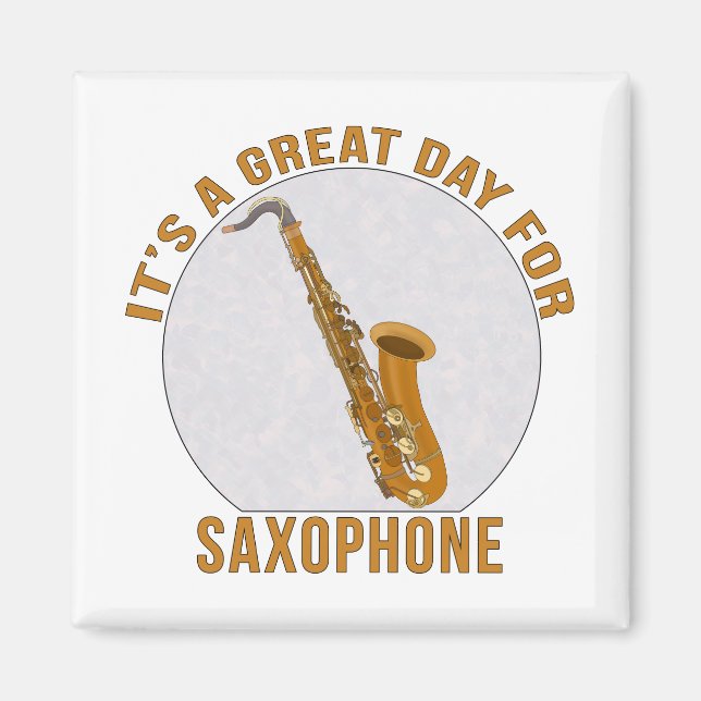 It's A Great Day for Saxophone Magnet (Front)