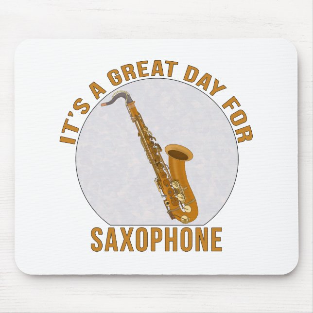 It's A Great Day for Saxophone Mouse Mat (Front)