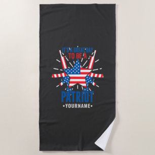 It's a Great Day To Be a Patriot Beach Towel