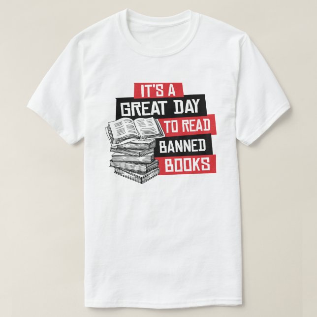 It's a great day to read banned books T-Shirt (Design Front)