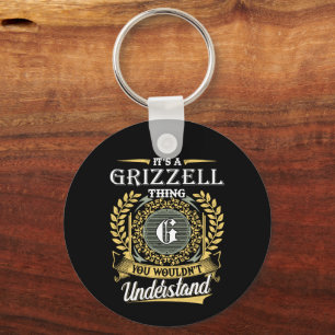 It's a Grizzell Thing You Wouldn't Understand Key Ring