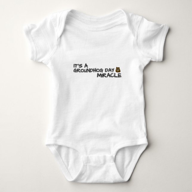 It's a Groundhog Day miracle Baby Bodysuit (Front)