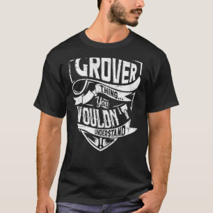 It's a GROVER thing, You wouldn't understand T-Shirt