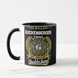 It's a GUCKENBERGER Thing You Wouldn't Understand Mug