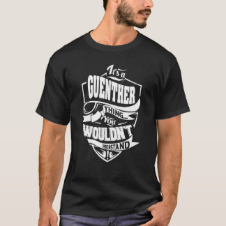It's a GUENTHER Thing T-Shirt
