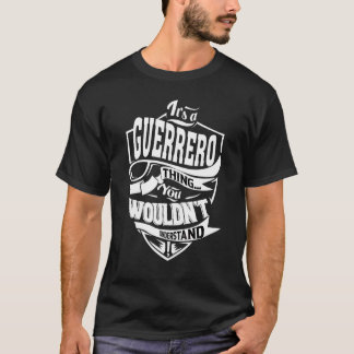 It's A Guerrero Thing   T-Shirt