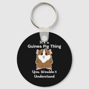 It's A Guinea Pig Thing You Key Ring