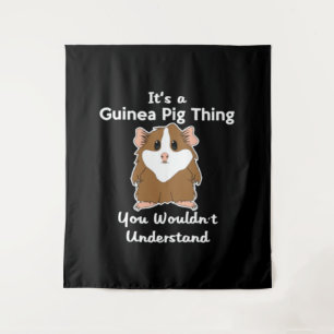 It's A Guinea Pig Thing You Tapestry