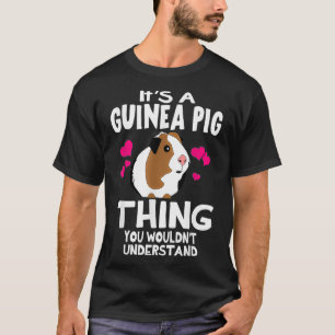 Its A Guinea Pig Thing You Wouldnt Understand Funn T-Shirt