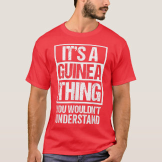 It's A Guinea Thing You Wouldn't Understand Conakr T-Shirt