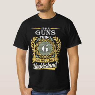 It's A Guns Thing You Couldn't Understand T-Shirt