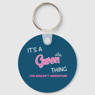 It's a Gwen thing you wouldn't understand Key Ring